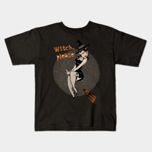 Witch,plz Kids T-Shirt